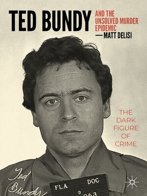 cover image of Ted Bundy and the Unsolved Murder Epidemic